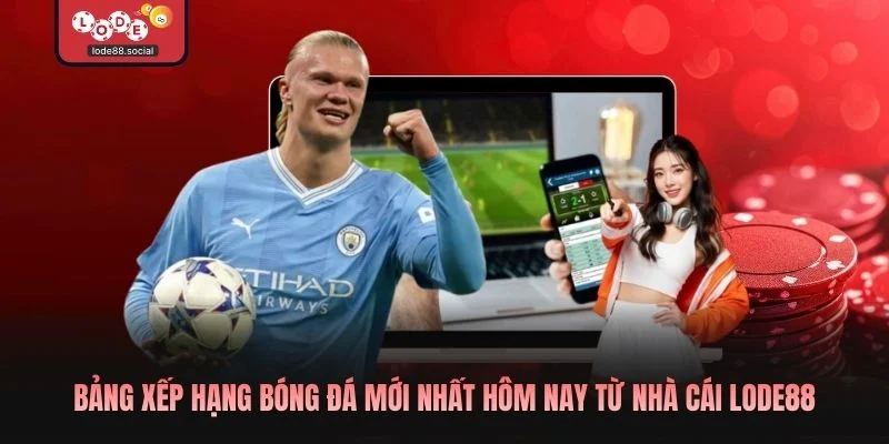 Bảng Xếp Hạng Bóng Đá
