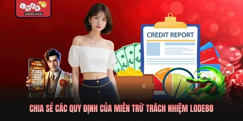 Chia sẻ các quy định của miễn trừ trách nhiệm LODE88