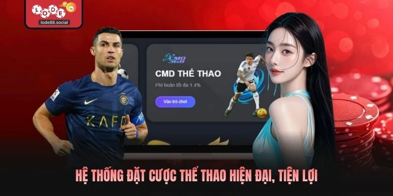 Hệ thống đặt cược thể thao hiện đại, tiện lợi