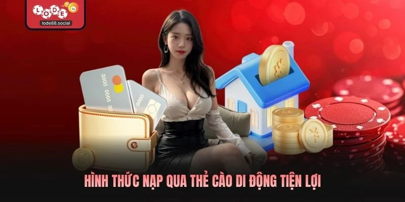 Hình thức nạp qua thẻ cào di động tiện lợi