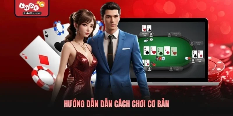 Hướng dẫn dẫn cách chơi cơ bản